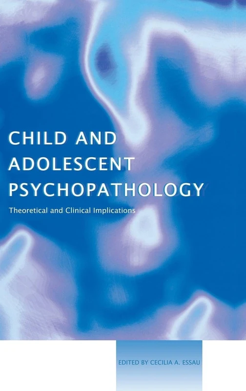 Child and Adolescent Psychopathology: Theoretical and Clinical Implications