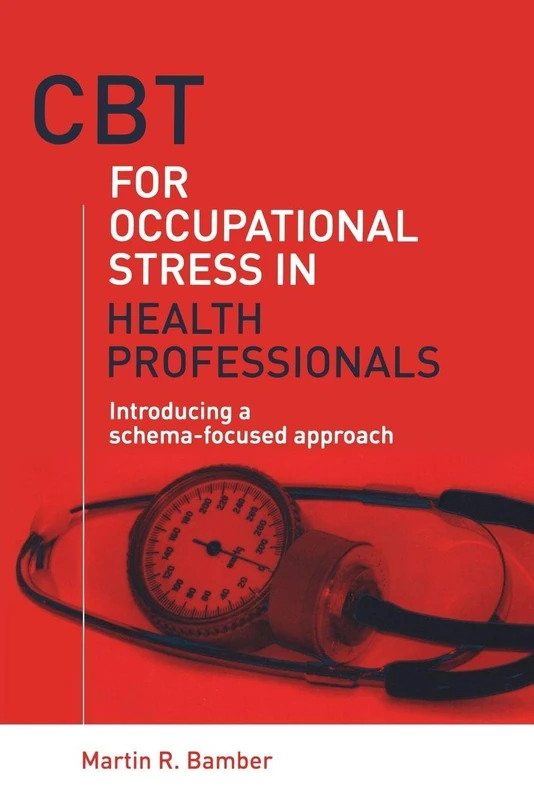 CBT for Occupational Stress in Health Professionals: Introducing a Schema-Focused Approach