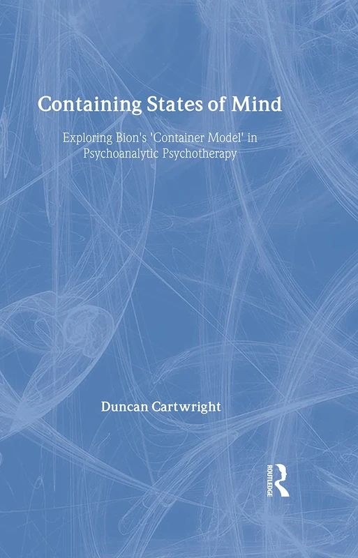Routledge - Containing States of Mind: Bion's Container Model