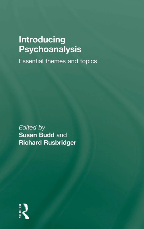 Routledge Introducing Psychoanalysis - Essential Themes and Topics
