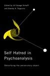 Self-Hatred in Psychoanalysis: Detoxifying the Persecutory Object