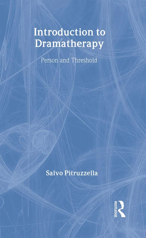 Introduction to Dramatherapy: Person and Threshold
