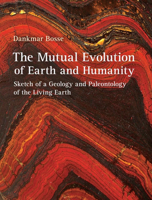 The Mutual Evolution of Earth and Humanity: Sketch of a Geology and Paleontology of the Living Earth - Image 1