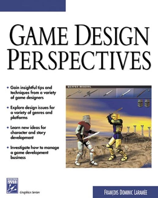 GAME DESIGN PERSPECTIVES (ADVANCES IN COMPUTER GRAPHICS AND GAME DEVELOPMENT SERIES)