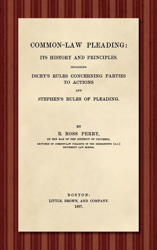 Common-Law Pleading [1897]: Its History and Principles. Including Dicey's Rules Concerning Parties to Action and Stephen's Rules of Pleading - Image 1