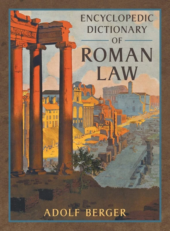 Encyclopedic Dictionary of Roman Law: 43 (Middlebury Bicentennial Series in Environmental Studies)
