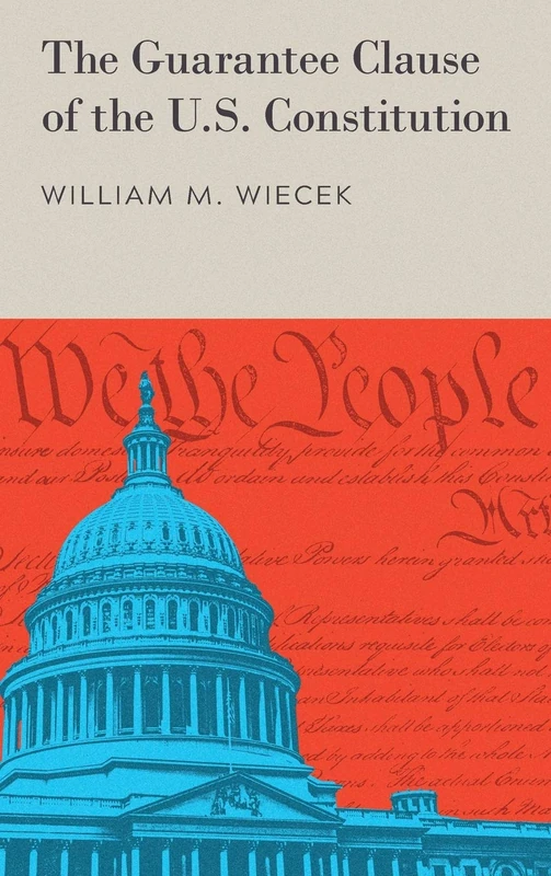 The Guarantee Clause of the U.S. Constitution (1972) (Cornell Studies in Civil Liberty) - Image 1