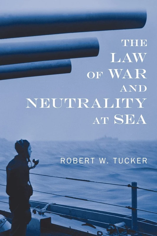 The Law of War and Neutrality at Sea [1957]: 50 (International Law Studies)
