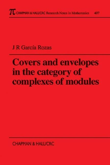 Covers and Envelopes in the Category of Complexes of Modules: 407 (Chapman & Hall/CRC Research Notes in Mathematics Series)
