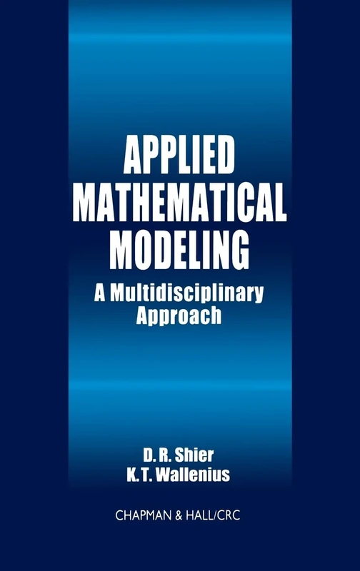 Applied Mathematical Modeling: A Multidisciplinary Approach (Discrete Mathematics and Its Applications)