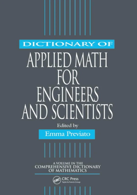 Dictionary of Applied Math for Engineers and Scientists (Comprehensive Dictionary of Mathematics)