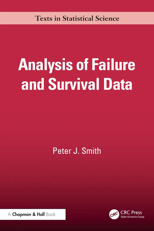 Analysis of Failure and Survival Data (Chapman & Hall/CRC Texts in Statistical Science)