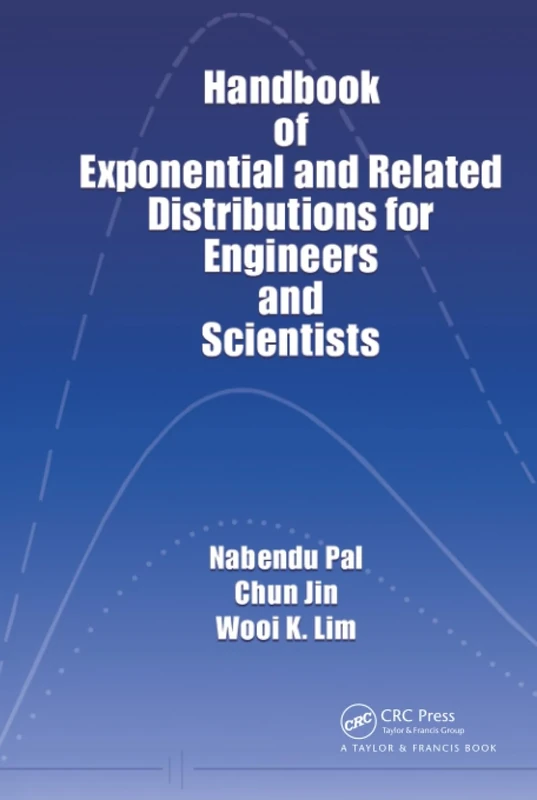 Handbook of Exponential and Related Distributions for Engineers and Scientists