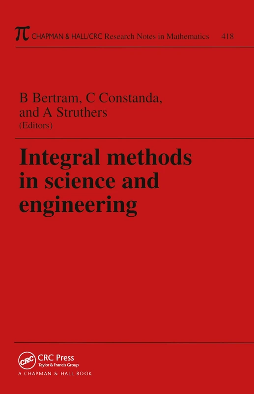 Integral Methods in Science and Engineering (Chapman & Hall/CRC Research Notes in Mathematics Series)