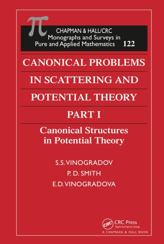 Canonical Problems in Scattering and Potential Theory Part 1: Canonical Structures in Potential Theory: 122 (Chapman & Hall/CRC Monographs and Surveys in Pure and Applied Math)