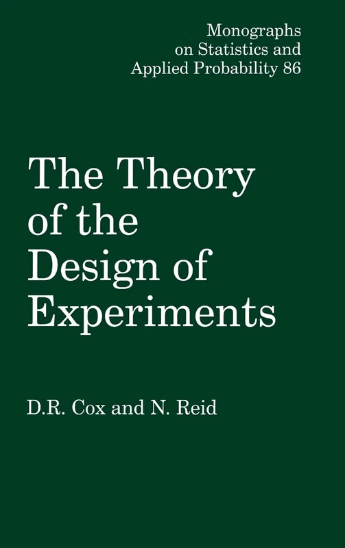 The Theory of the Design of Experiments (Chapman & Hall/CRC Monographs on Statistics and Applied Probability)