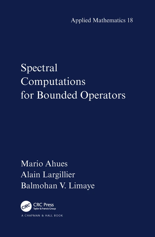 Spectral Computations for Bounded Operators: 18 (Applied Mathematics)