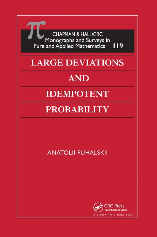 Large Deviations and Idempotent Probability (CRC Monographs and Surveys in Pure and Applied Math (Hardcover))