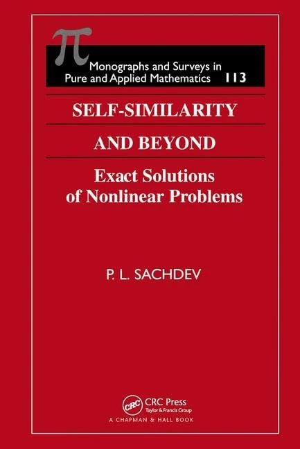 Self-Similarity and Beyond: Exact Solutions of Nonlinear Problems: 113 (CRC Monographs and Surveys in Pure and Applied Math (Hardcover))