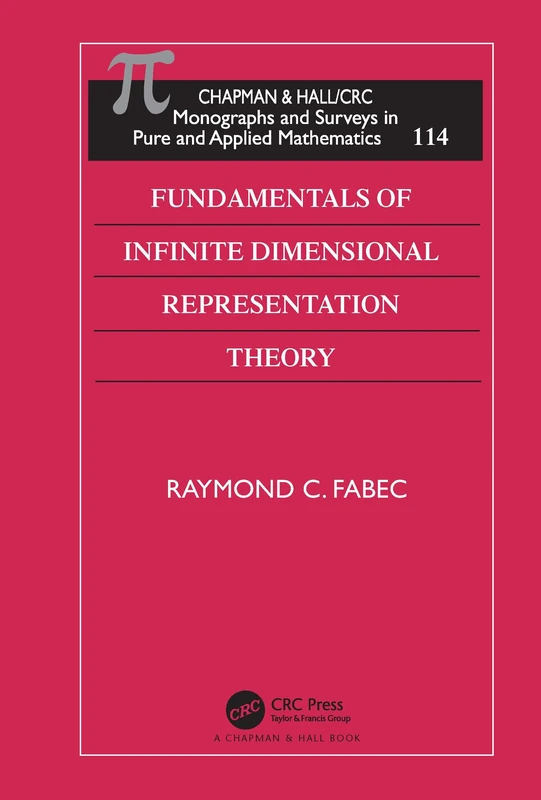 Fundamentals of Infinite Dimensional Representation Theory (CRC Monographs and Surveys in Pure and Applied Math (Hardcover)) - Image 1