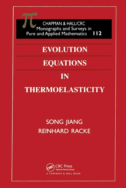 Evolution Equations in Thermoelasticity (Monographs and Surveys in Pure and Applied Mathematics)