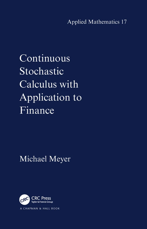 Continuous Stochastic Calculus with Applications to Finance: 17 (Applied Mathematics)
