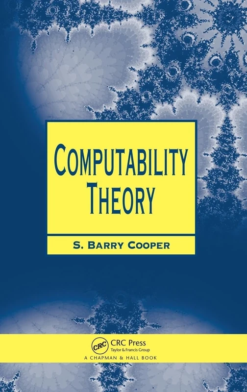 Computability Theory: 26 (Chapman Hall/CRC Mathematics Series)