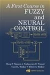 A First Course in Fuzzy and Neural Control