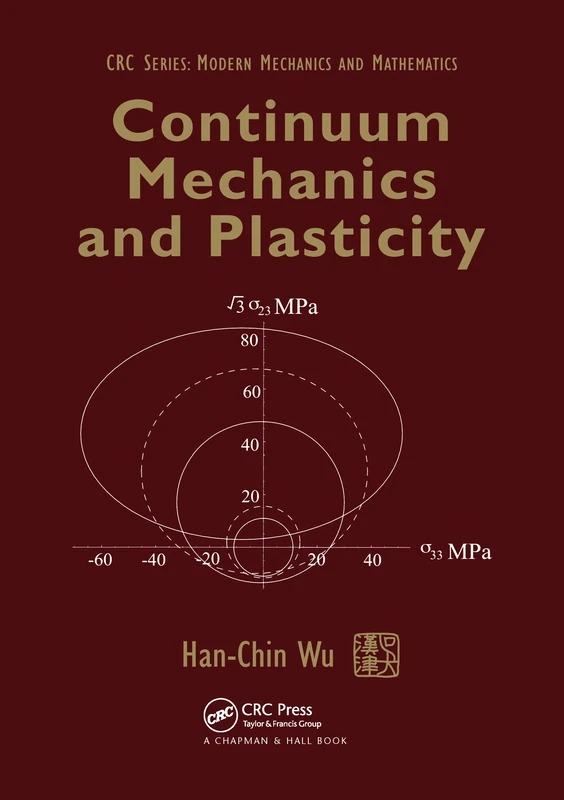 Continuum Mechanics and Plasticity (Modern Mechanics and Mathematics)