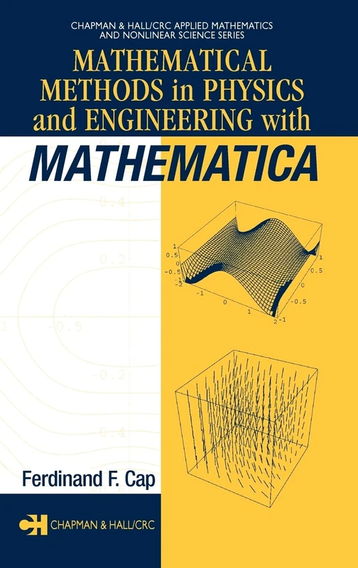 Mathematical Methods in Physics and Engineering with Mathematica: 1 (Chapman & Hall/CRC Applied Mathematics & Nonlinear Science)
