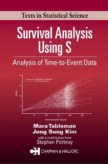 Survival Analysis Using S: Analysis of Time-to-Event Data: 61 (Chapman & Hall/CRC Texts in Statistical Science)