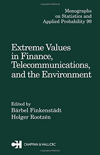 Extreme Values in Finance, Telecommunications, and the Environment (Chapman & Hall/CRC Monographs on Statistics and Applied Probability)