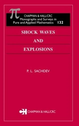 Shock Waves & Explosions (Monographs and Surveys in Pure and Applied Mathematics)