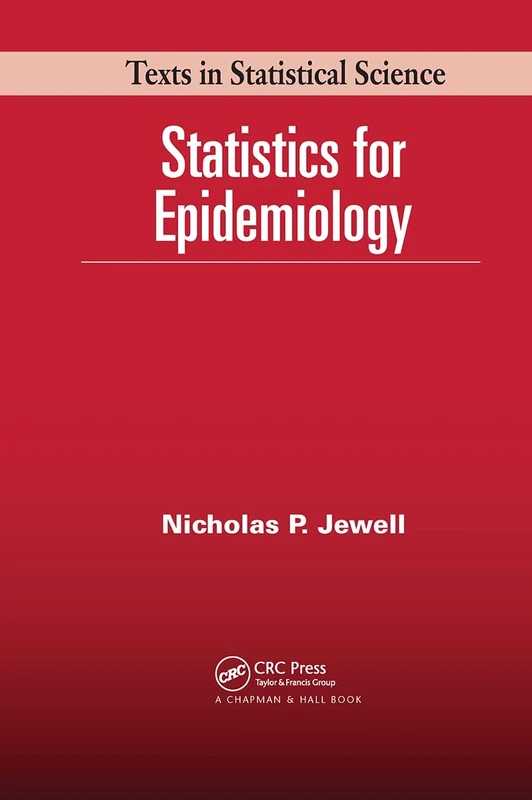 Statistics for Epidemiology: 58 (Chapman & Hall/CRC Texts in Statistical Science)