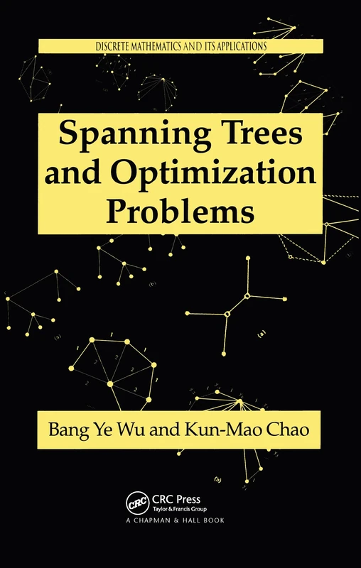 Spanning Trees and Optimization Problems: 19 (Discrete Mathematics and Its Applications)