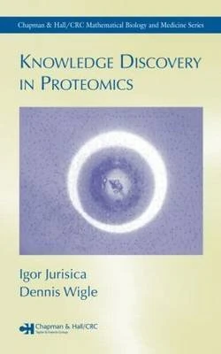 Knowledge Discovery in Proteomics (Chapman & Hall/CRC Mathematical Biology & Medicine)