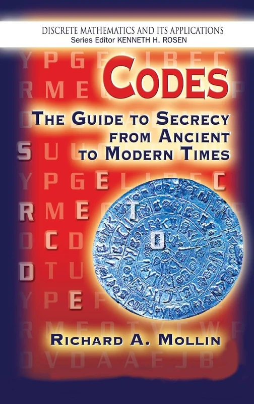 Codes: The Guide to Secrecy From Ancient to Modern Times (Discrete Mathematics & Its Application)