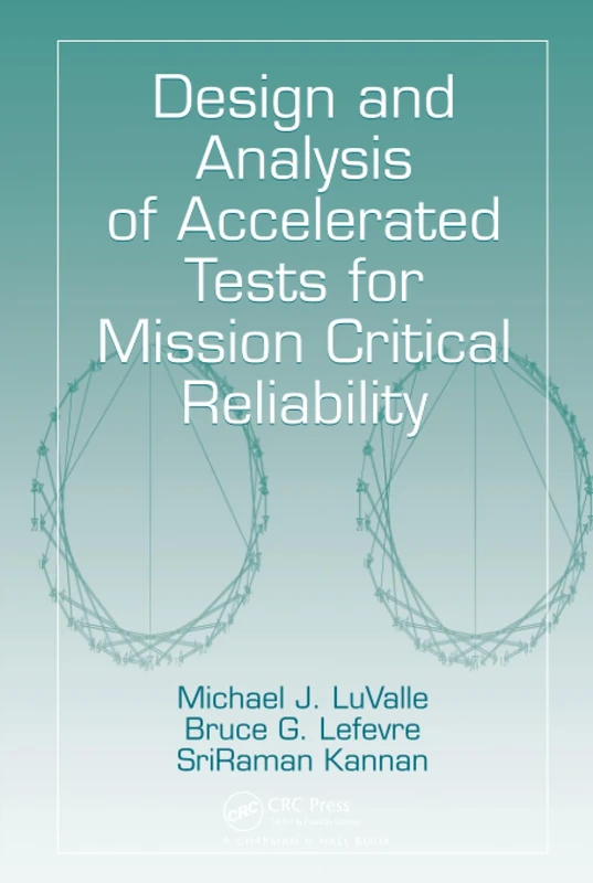 Design and Analysis of Accelerated Tests for Mission Critical Reliability