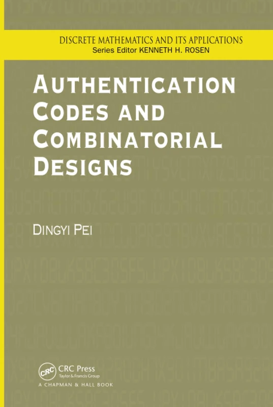 Authentication Codes and Combinatorial Designs (Discrete Mathematics and Its Applications)