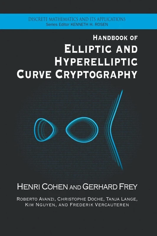 Handbook of Elliptic and Hyperelliptic Curve Cryptography: Theory and Practice (Discrete Mathematics and Its Applications)