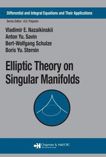 CRC Press Elliptic Theory on Singular Manifolds - Mathematics