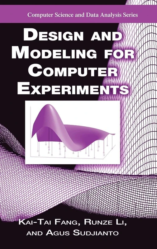 Design and Modeling for Computer Experiments: 6 (Chapman & Hall/CRC Computer Science & Data Analysis)