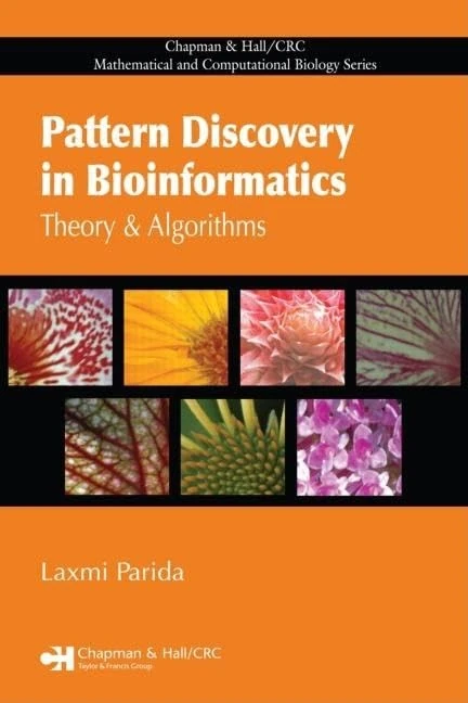 Pattern Discovery in Bioinformatics: Theory & Algorithms (Chapman & Hall/CRC Mathematical and Computational Biology)