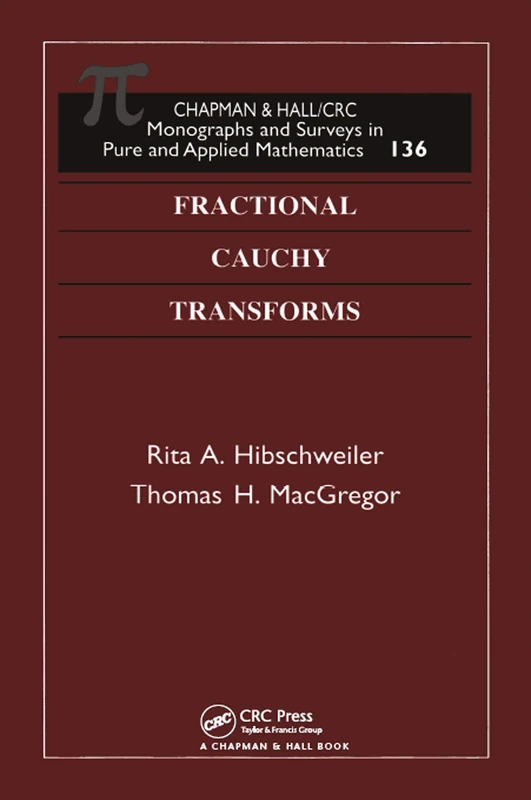 Fractional Cauchy Transforms: 136 (Monographs and Surveys in Pure and Applied Mathematics)
