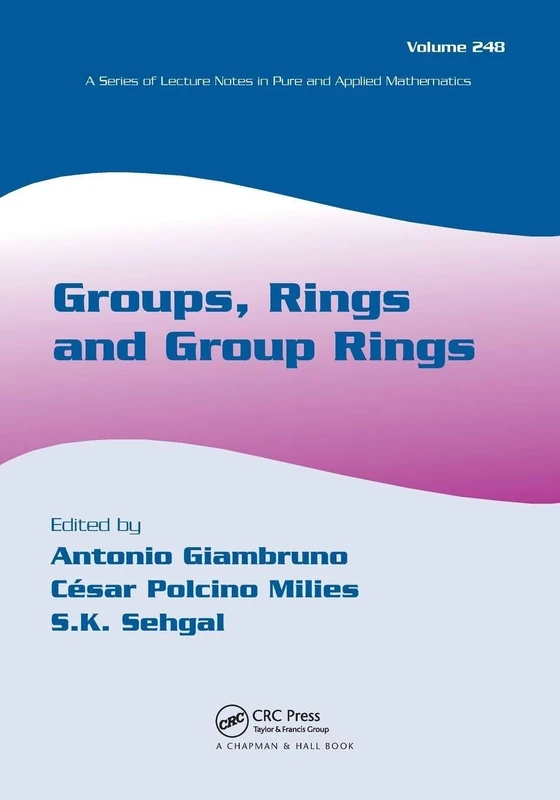 Groups, Rings and Group Rings: 248 (Lecture Notes in Pure and Applied Mathematics)