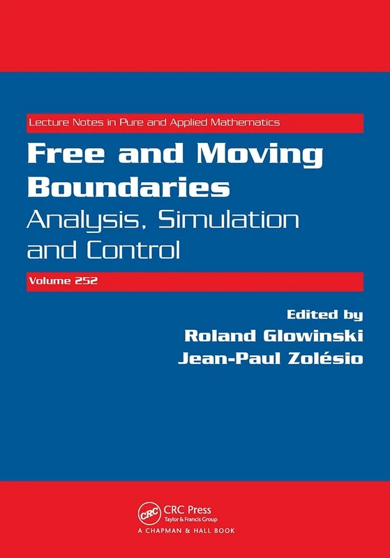 Free and Moving Boundaries: Analysis, Simulation and Control (Lecture Notes in Pure and Applied Mathematics)
