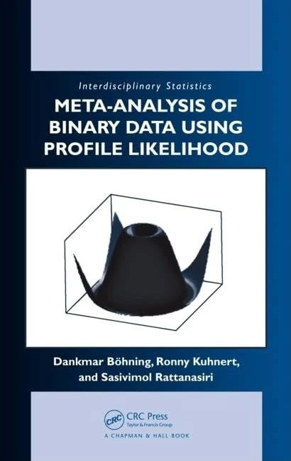 Meta-analysis of Binary Data Using Profile Likelihood (Chapman & Hall/CRC Interdisciplinary Statistics)