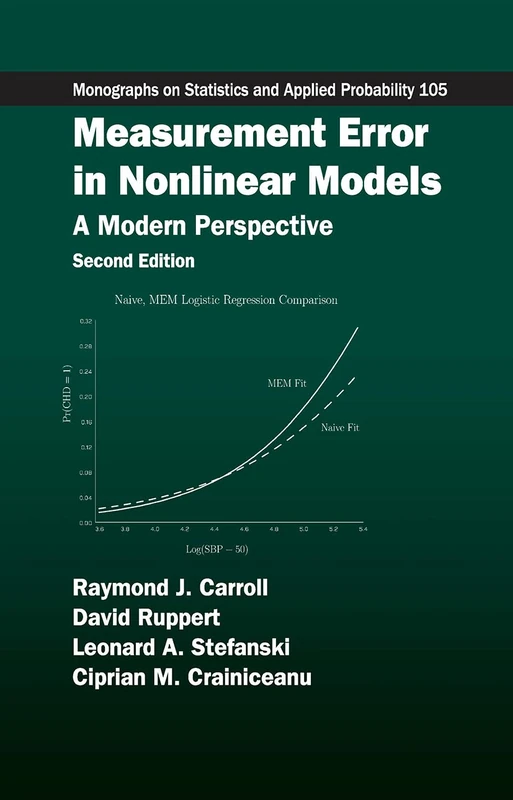 Measurement Error in Nonlinear Models: A Modern Perspective, Second Edition: 105 (Chapman & Hall/CRC Monographs on Statistics and Applied Probability)