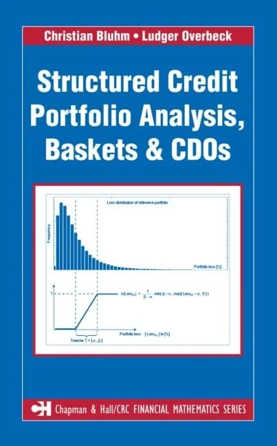 Structured Credit Portfolio Analysis, Baskets and CDOs (Chapman and Hall/CRC Financial Mathematics Series)