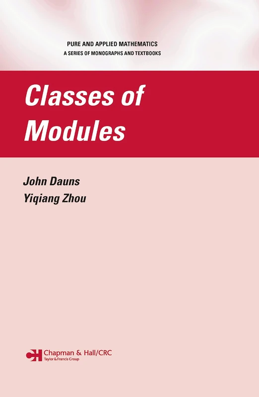 CRC Press Classes of Modules (Pure and Applied Mathematics)